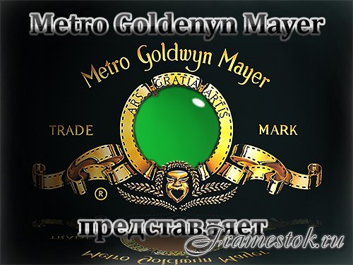    - Metro goldewyn mayer 