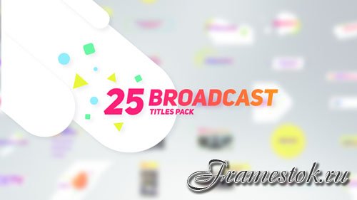 25 Broadcast Titles Pack - Project for After Effects (Videohive)