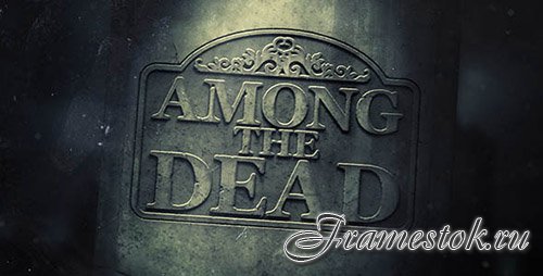 Among The Dead - Project for After Effects (Videohive)